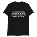 I'm not Clumsy Tee Funny Sarcastic Novelty Mens Womens Ladies T-Shirt