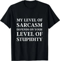 Sarcastic Humor, My Level of Sarcasm, Funny Sarcastic Quote Gifts Unisex T-Shirt