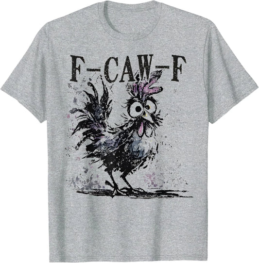 Chicken Humor F-Caw-F Quote Rooster Meme Unisex T-Shirt