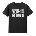 Smells Like Slut In Here Offensive Funny Sarcastic Quotes Vintage Men's T-Shirt