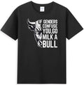 If Genders Confuse You Go Milk A Bull Funny Sarcastic Quote Cool Men's T-Shirt