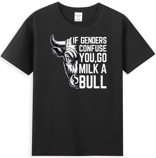 If Genders Confuse You Go Milk A Bull Funny Sarcastic Quote Cool Men's T-Shirt