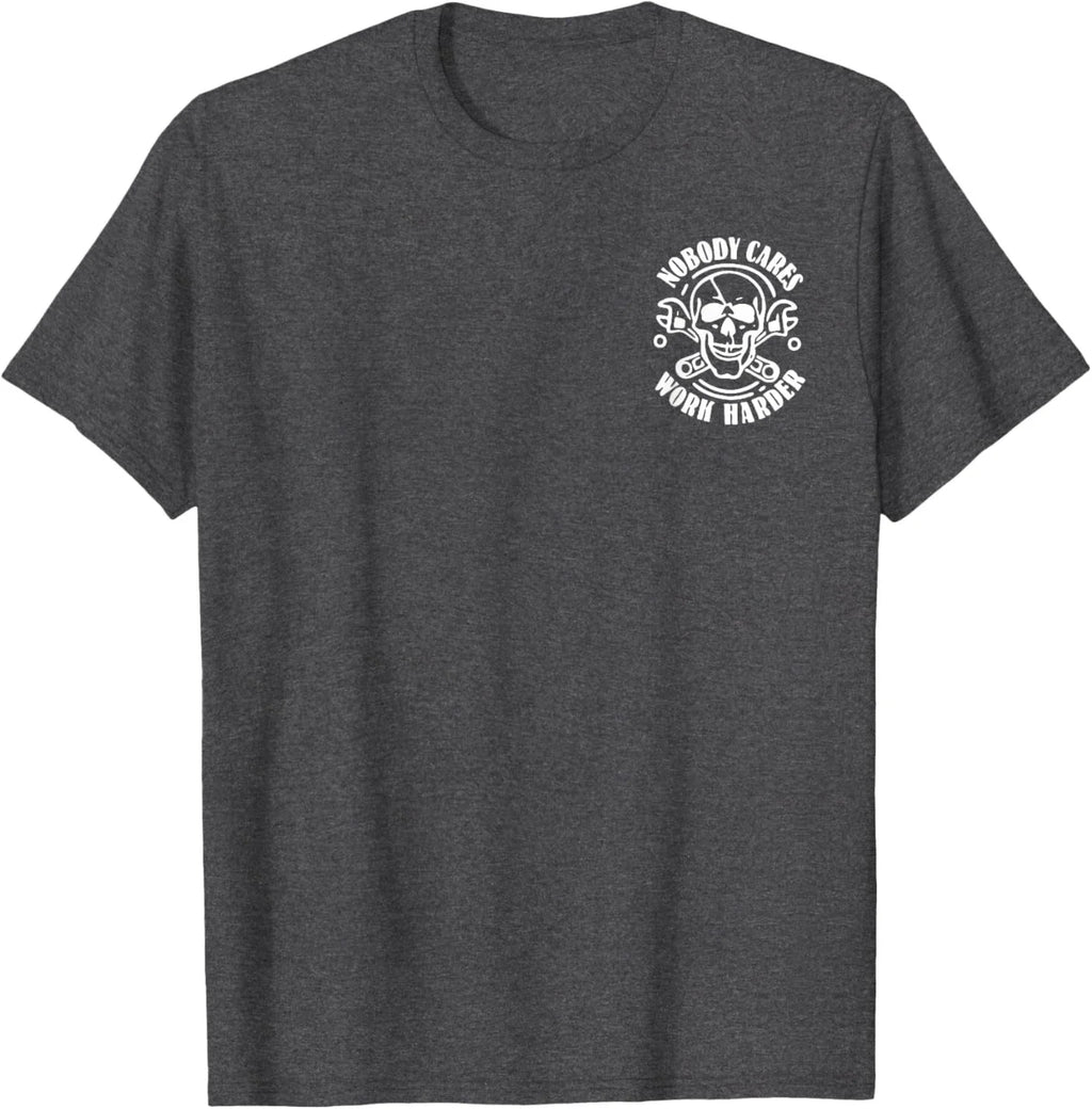 (2 SIDES) Nobody Cares No One Owes You Sht Work Harder Funny T-Shirt