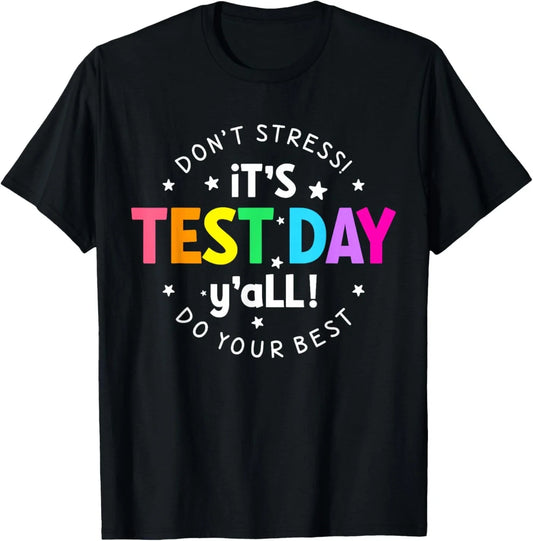 It's Test Day Y'all Funny Testing Day For Teacher Student T-Shirt