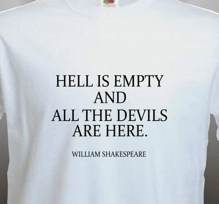 HELL IS EMPTY - MENS FUN WILLIAM SHAKESPEARE QUOTE T-SHIRT