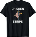 Chicken Strips Pun, Funny, Jokes, Sarcastic, Life Quotes T-Shirt