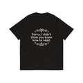 Funny Sarcastic T-Shirt Black Cotton Unisex Sorry I Didn't Think You Knew Quote
