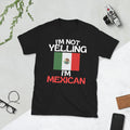 Im Not Yelling Im Mexican Funny Mexico Quote Tshirt
