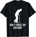 Funny Elderly Gag Gift Senior Citizen Gag - Don't Forget My Gift Unisex T-Shirt