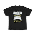 Funny Tee Deciding What to Wear to the Couch Tonight Unisex Heavy Cotton