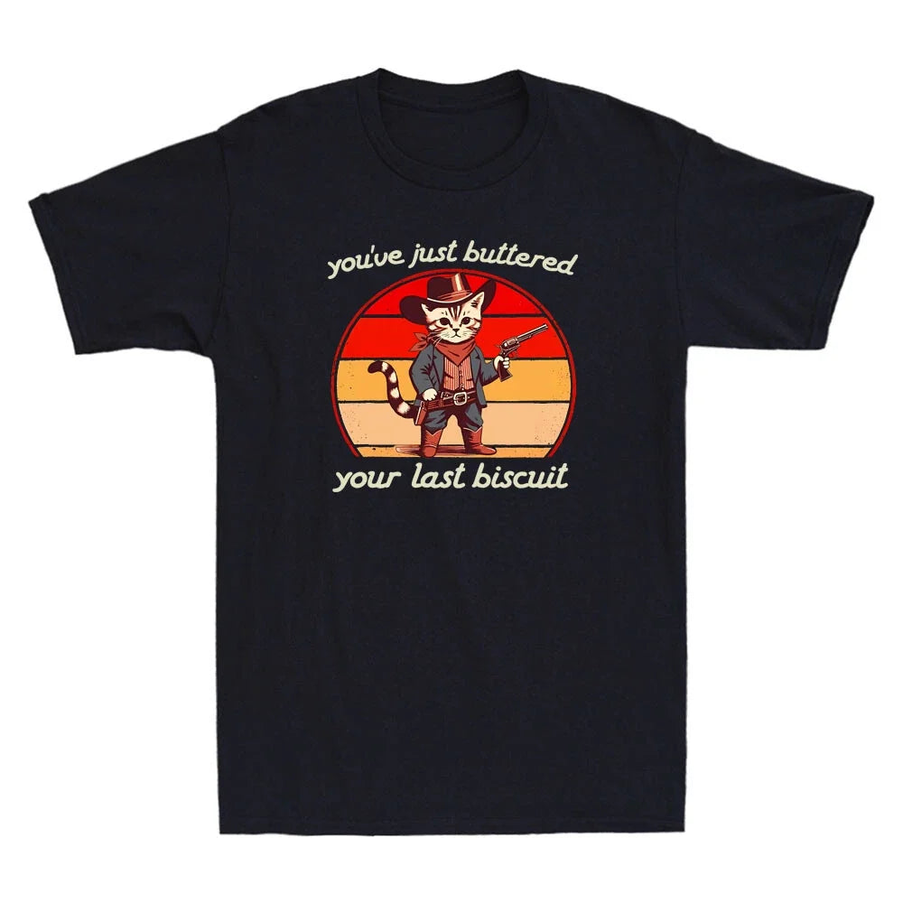 You've Just Buttered Your Last Biscuit Western Cowboy Cat Funny Men's T-Shirt