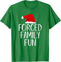 Forced Family Fun Sarcastic Christmas Eve Design T-Shirt
