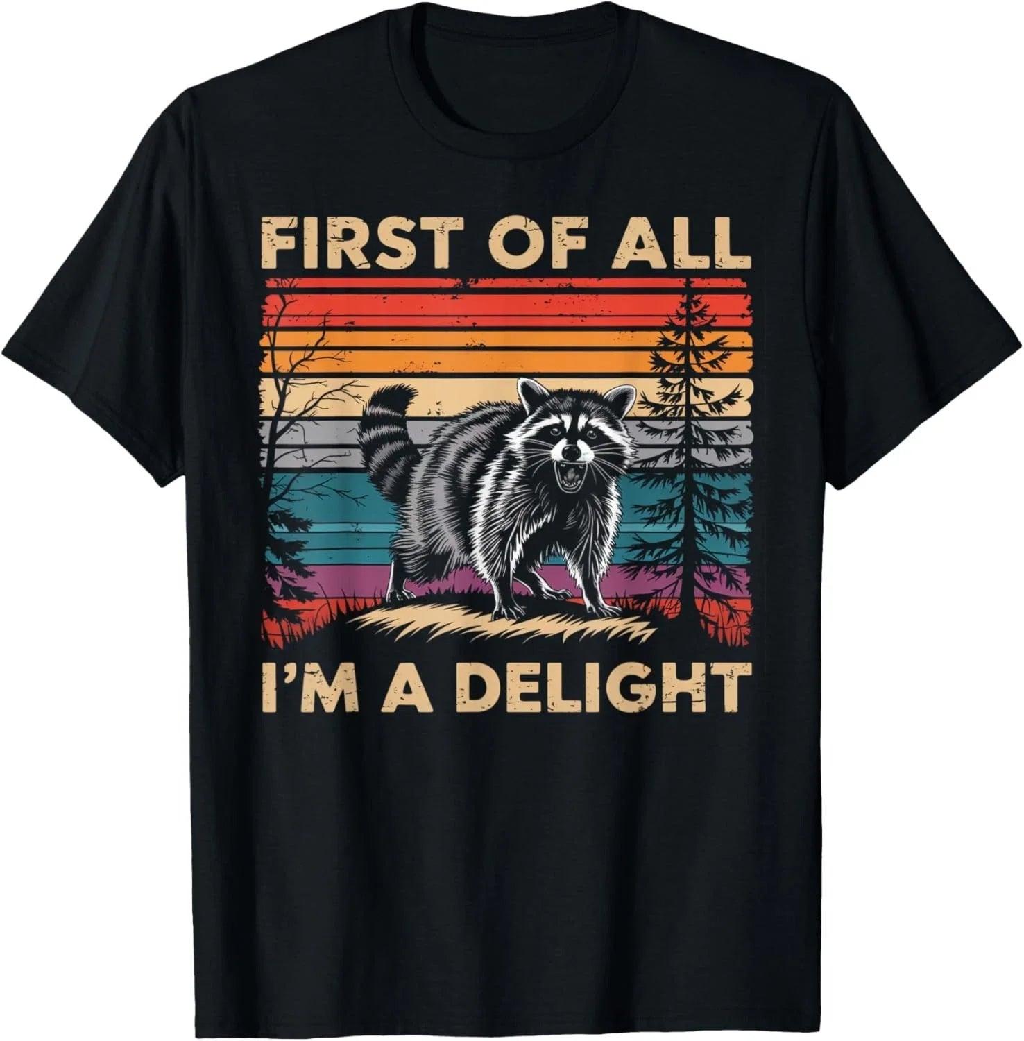Raccoon First of All Im A Delight Racoon Gifts for Men Women Gift Unisex T-Shirt