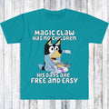 Magic Claw Has No Children Quote Meme T Shirt Tee Dad Blue Heeler