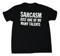 Mens Sarcasm Just One Of My Many Talents Shirt New M, L, XL