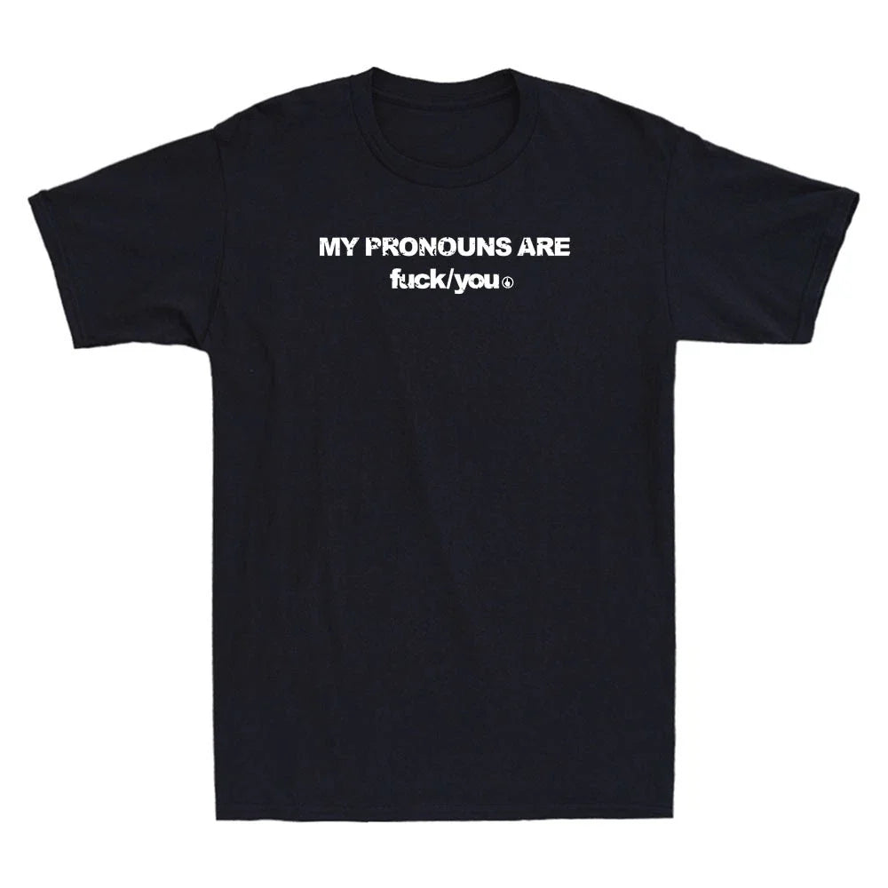 My Pronouns Are Fuc k You Funny Meme Sarcastic Quote Saying Retro Men's T-Shirt