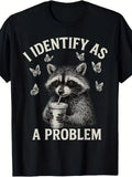 Funny Raccoon "I Identify As A Problem" T-Shirt | Sarcastic Trash Panda Tee