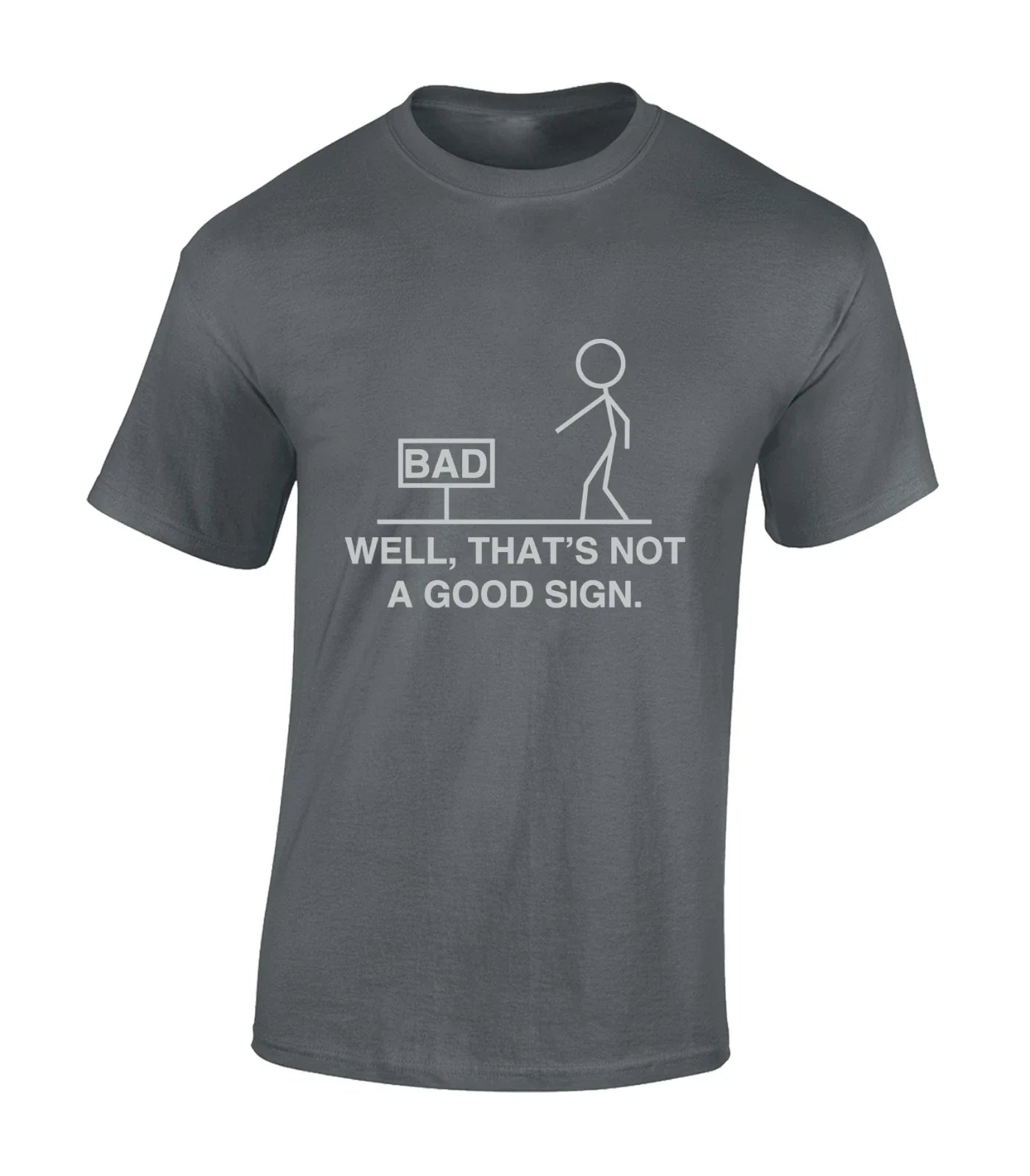 WELL THAT'S NOT A GOOD SIGN MENS T SHIRT FUNNY JOKE DESIGN COMEDY FUN GIFT TOP