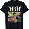 MILF Man I Love Frogs Shirt Adult Humor Saying Men Women T-Shirt unisex T-Shirt