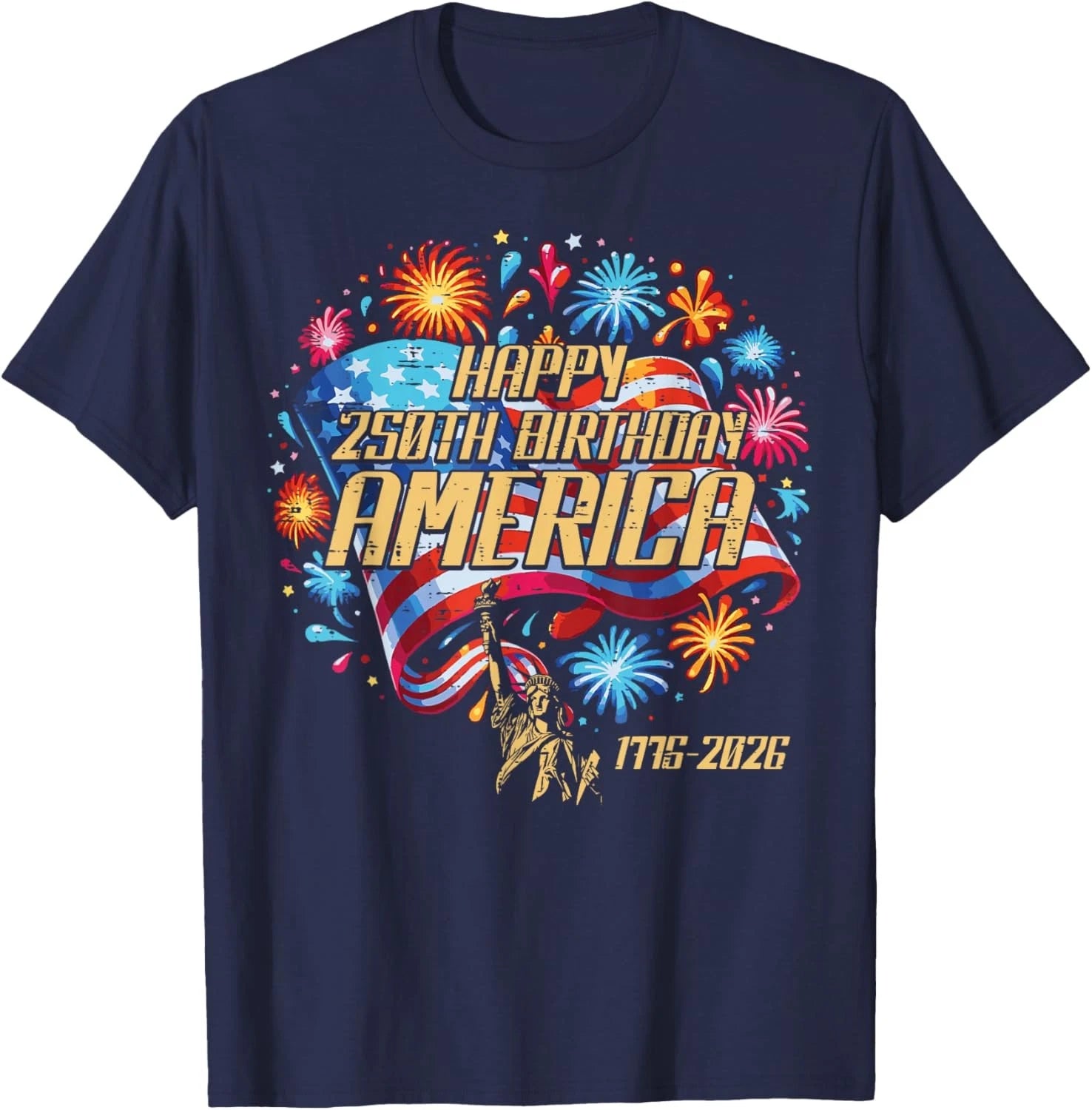 Happy 250th Birthday America 250 Anniversary Men Women Kids Unisex T-Shirt