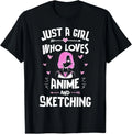 Just A Girl Who Loves Anime and Sketching Kawaii Clothes T-Shirt