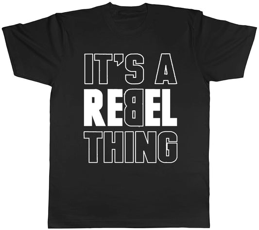 It's a Rebel Thing Mens Ladies Womens Unisex T-Shirt