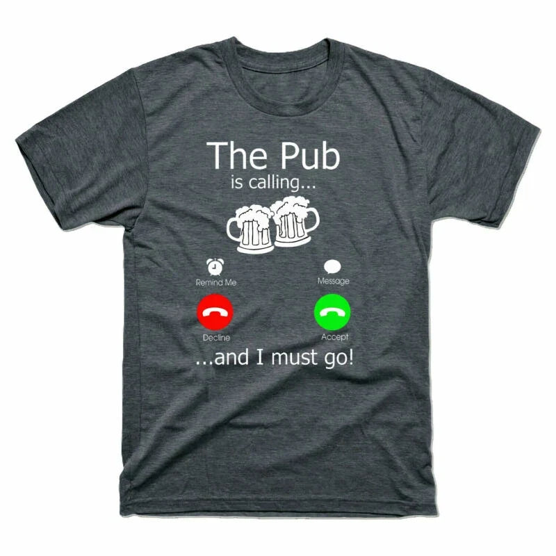 Men's Pub Go I Calling Vintage Funny T-Shirt Beer and Must The Are
