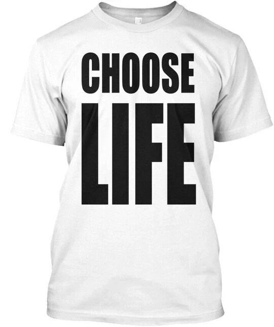 Choose Life - T-Shirt Made in the USA Size S to 5XL