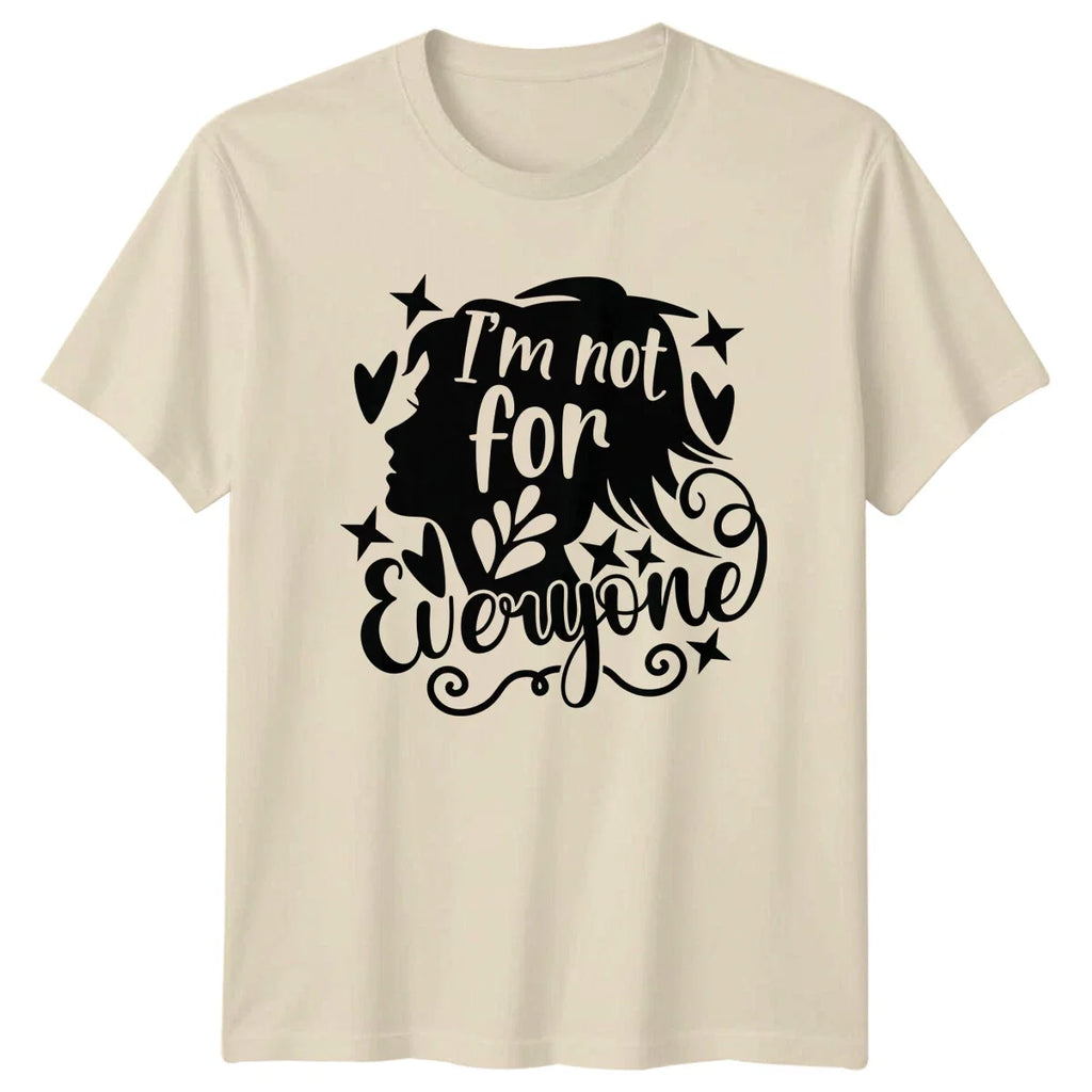 I'm Not For Everyone Sarcastic Quote Adult T-Shirt