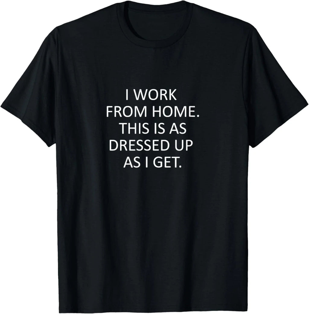 Sarcastic saying Funny work from home WFH quote Gift Unisex T-Shirt