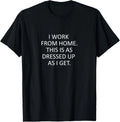 Sarcastic saying Funny work from home WFH quote Gift Unisex T-Shirt