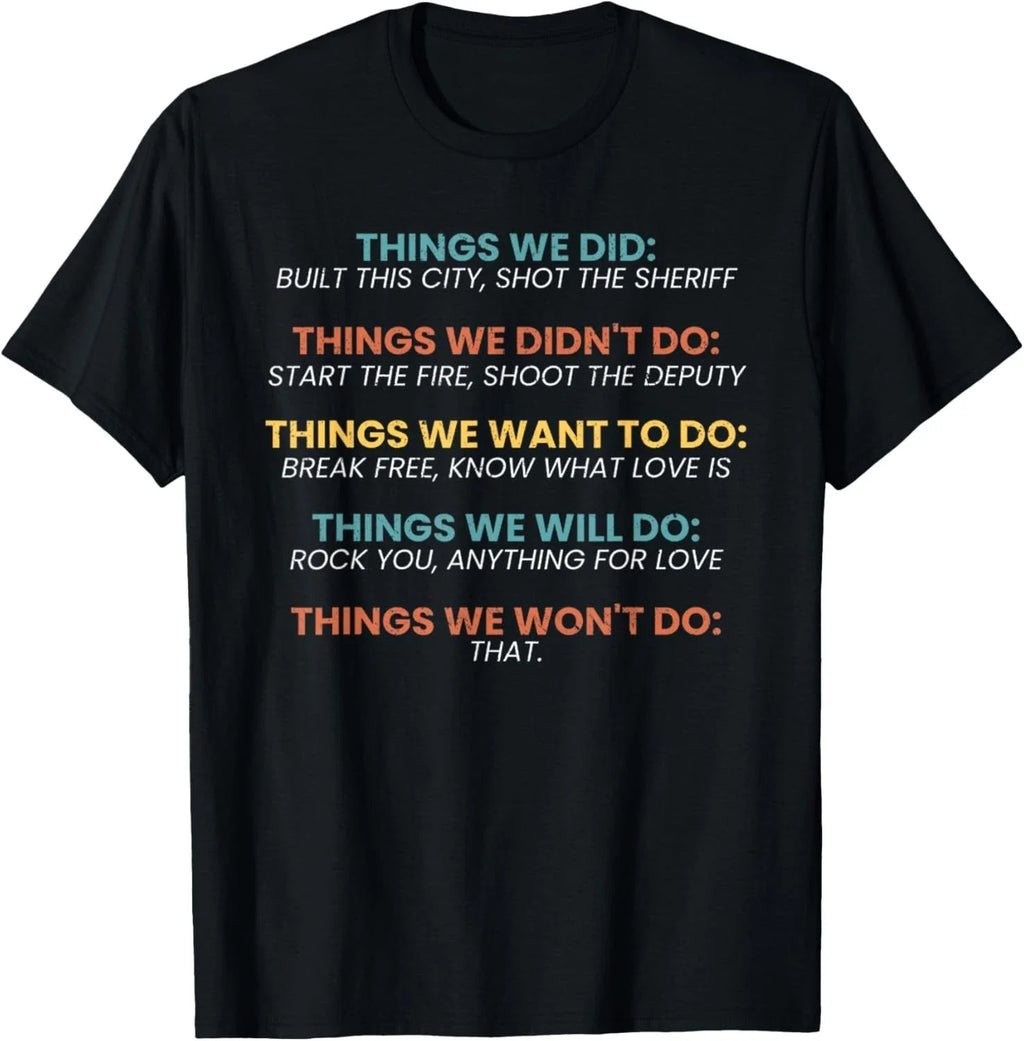 Retro Vintage Things We Did Didn_t Want Will Won_t Do Tee Gift Unisex T-Shirt