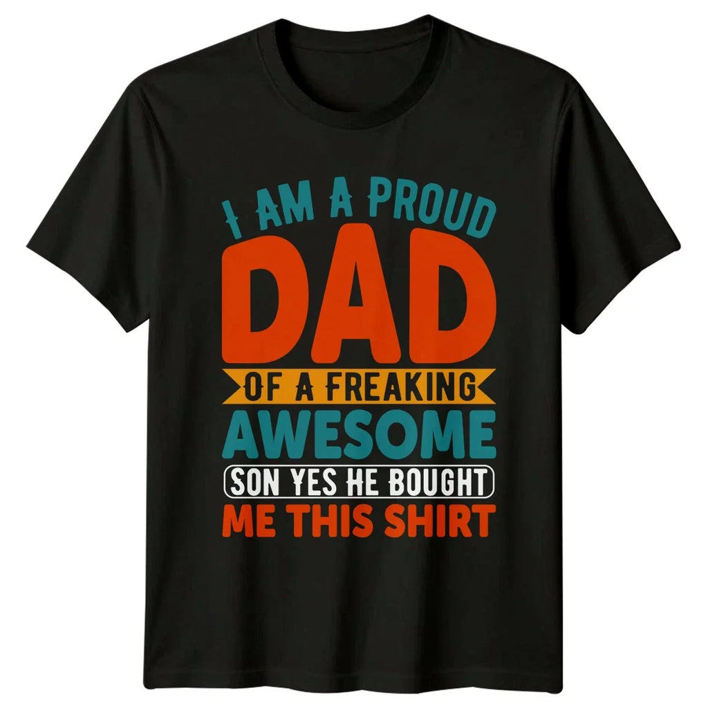 I Am A Proud Dad Mens T-Shirt Son Fatherhood Fathers Day Gift For Him