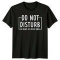 Do Not Disturb My Peace Joy Vibes Quote Sarcastic Graphic T-Shirt