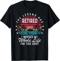 Funny Retirement Retired I Worked My Whole Life for This Gift Unisex T-Shirt