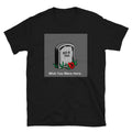 Wish You Were Here T Shirt Short-Sleeve Unisex Sarcastic Graphic Tee Funny