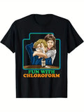Fun With Chloroform Funny Dark Humor Shirt - Sarcastic T-Shirt