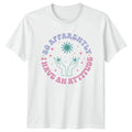 Go Apparently I Have An T-Shirt Sarcastic Saying Birthday Gift For Him And Her