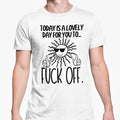 Rude Swearing Offensive T Shirt Today Is A Lovely Day For You To Fuck-Off Top
