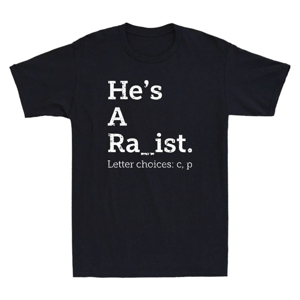 He's A Ra ist Letter Choice Funny Quote Sarcastic Saying Vintage Men's T-Shirt