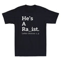 He's A Ra ist Letter Choice Funny Quote Sarcastic Saying Vintage Men's T-Shirt