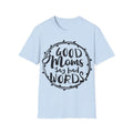 Good Moms Quote Unisex Softstyle T-Shirt