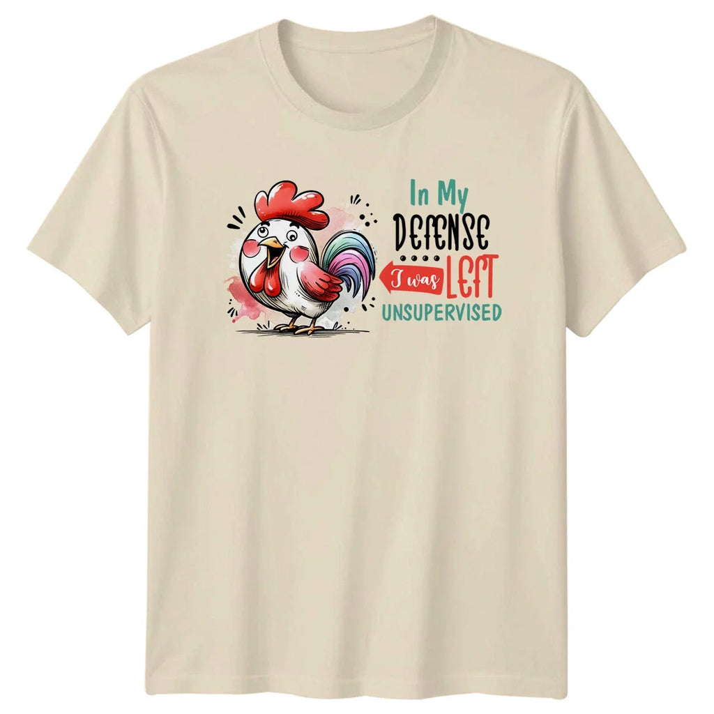 In My Defense I Was Left Unsupervised Funny Rooster T-Shirt