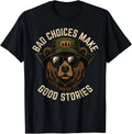 Funny Graphic Tees Retro Bear Bad Choices Make Good Stories Gift Unisex T-Shirt