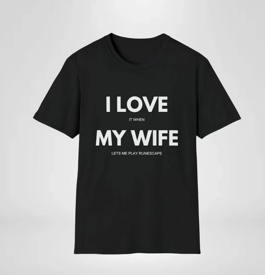 I Love It When My Wife Lets Me Play Runescape Shirt Funny OSRS Gamer T-Shirt