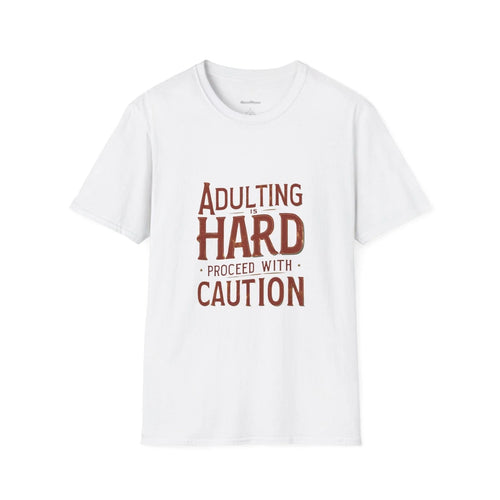 Adulting is Hard Unisex Softstyle T-Shirt, Proceed with Caution Funny Tee