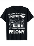 Funny Chemistry Crime Quote Graphic T-Shirt Science Lab Nerd Humor Tee