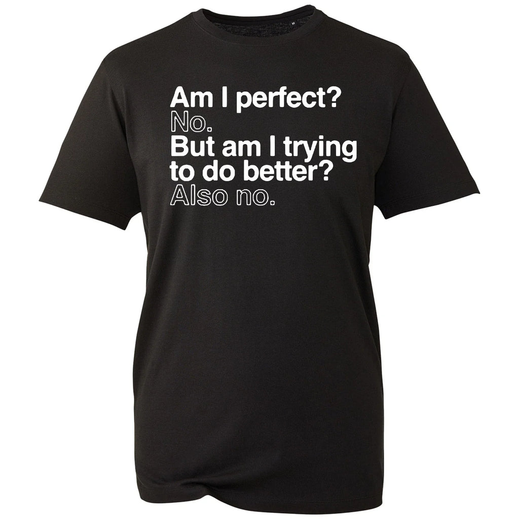 Funny Sarcastic T Shirt Mens Am I Perfect No Novelty Graphic Tee Joke Gift Black