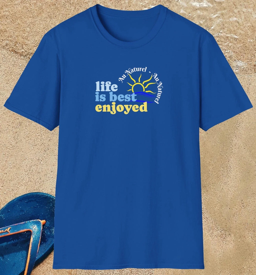 Naturist Clothing-Optional Adult T-Shirt: Life is Best Enjoyed Au Naturel Tee