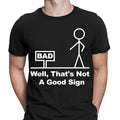 Well Thats Not A Good Sign Funny Novelty Joke Having Bad Day Mens T-Shirts #NED